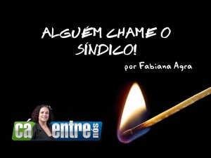 Alguém chame o síndico